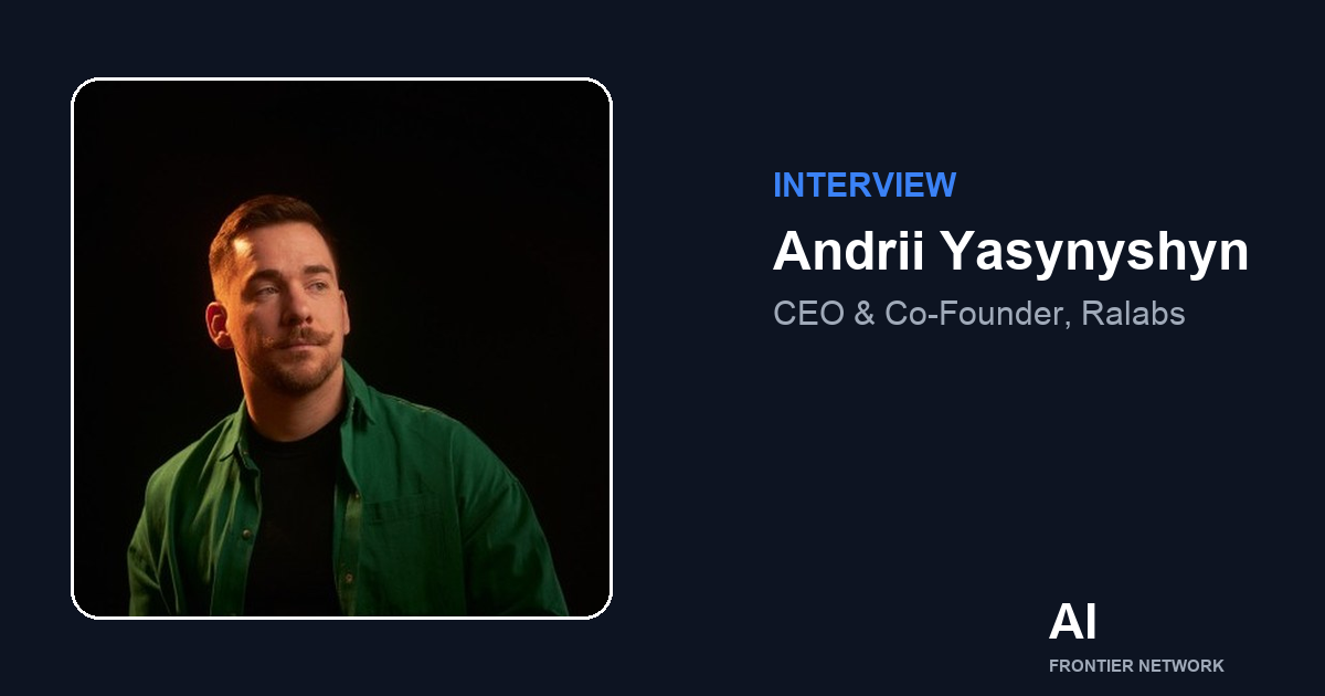 Andrii Yasynyshyn of Ralabs on the State of the AI Frontier 2026