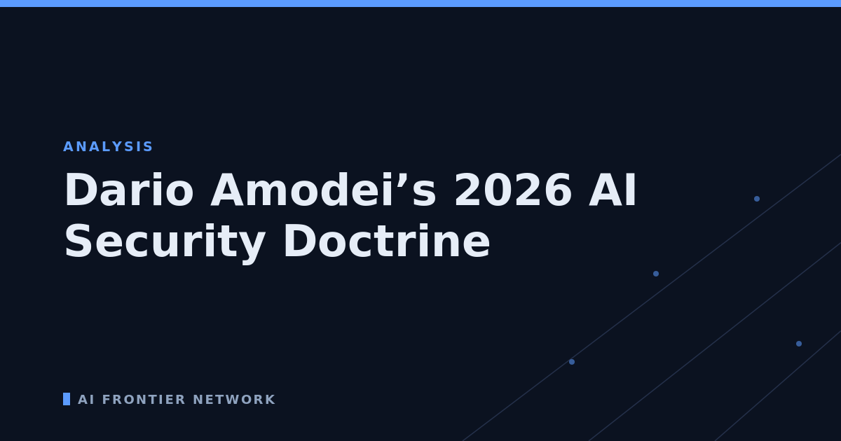 Dario Amodei’s 2026 AI Security Doctrine