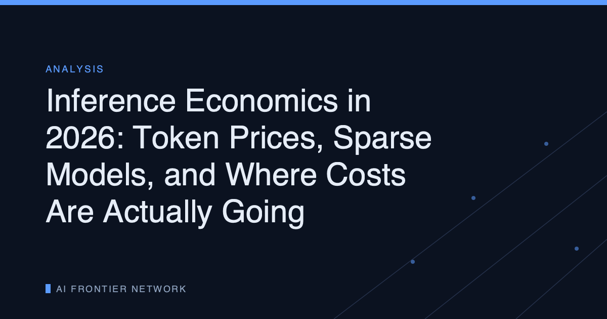 Inference Economics in 2026: Token Prices, Sparse Models, and Where Costs Are Actually Going