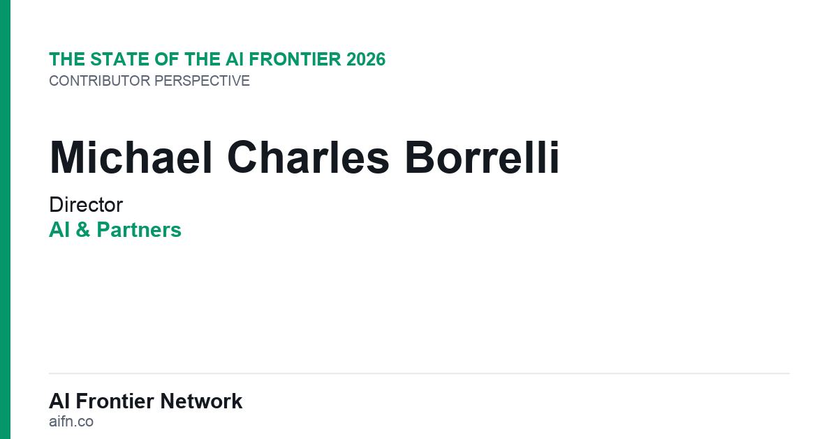 Michael Charles Borrelli of AI & Partners on the State of the AI Frontier 2026