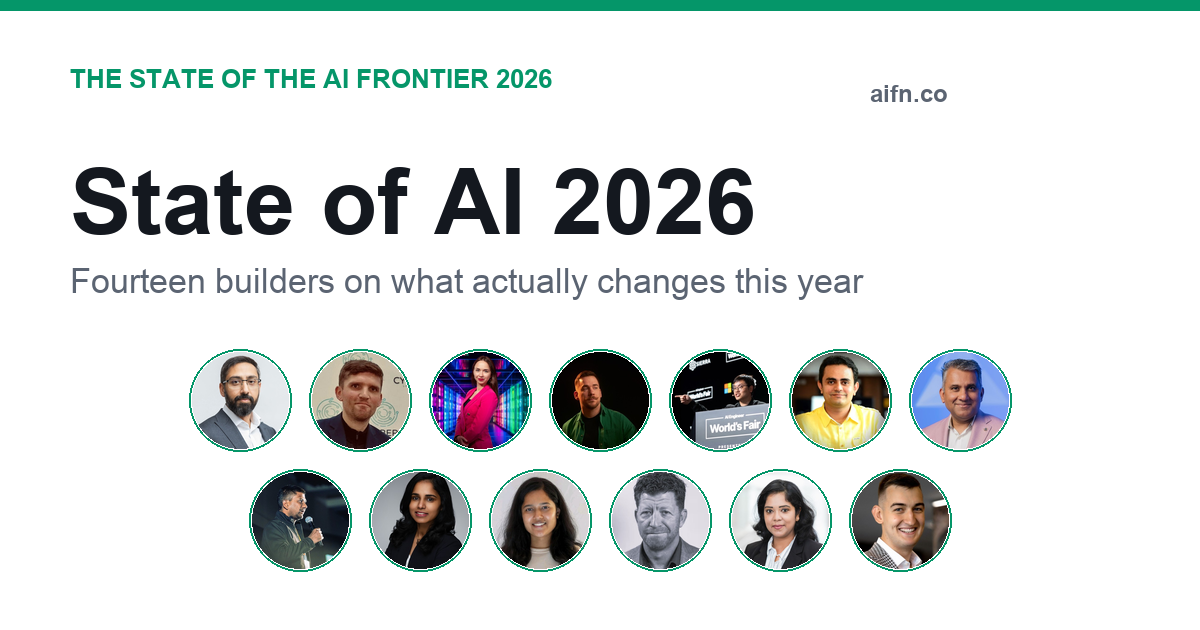 State of AI 2026: Fourteen Builders on What Actually Changes This Year