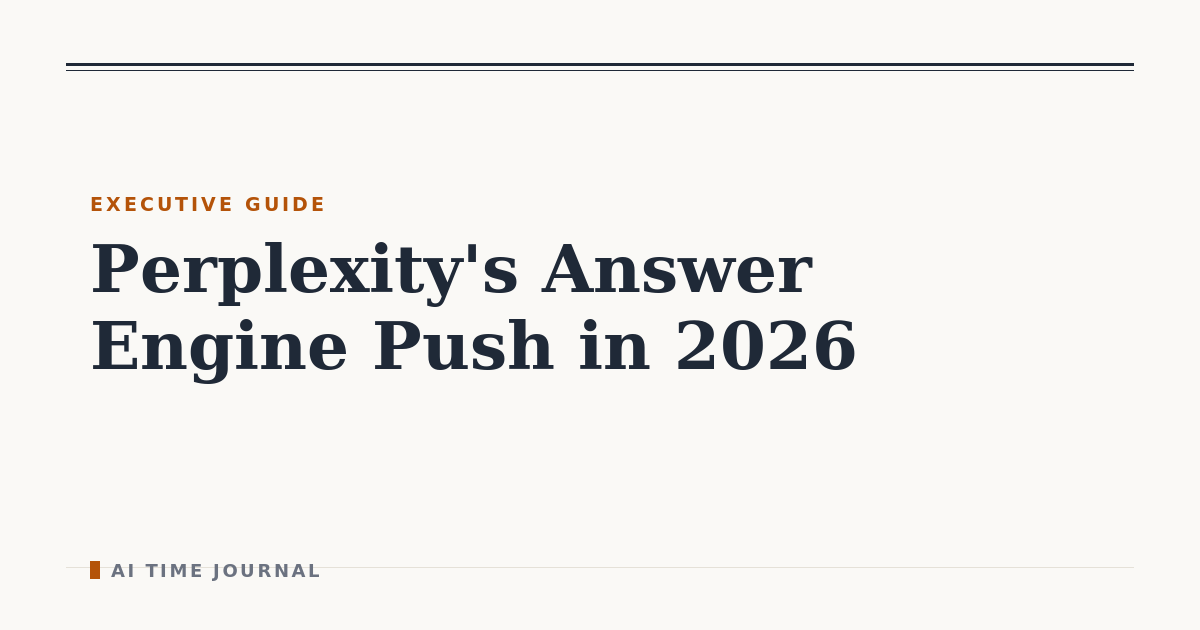 Perplexity's Answer Engine Push in 2026