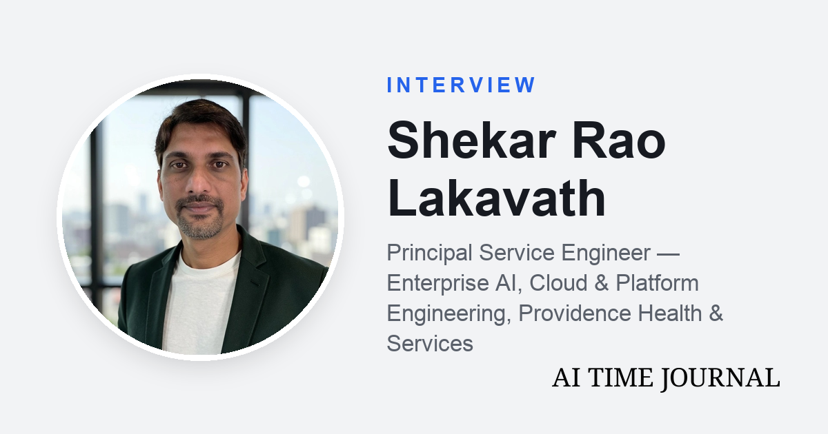 Shekar Rao Lakavath: “Scaling AI in Healthcare Is an Operating-Model Challenge, Not a Modeling Problem”