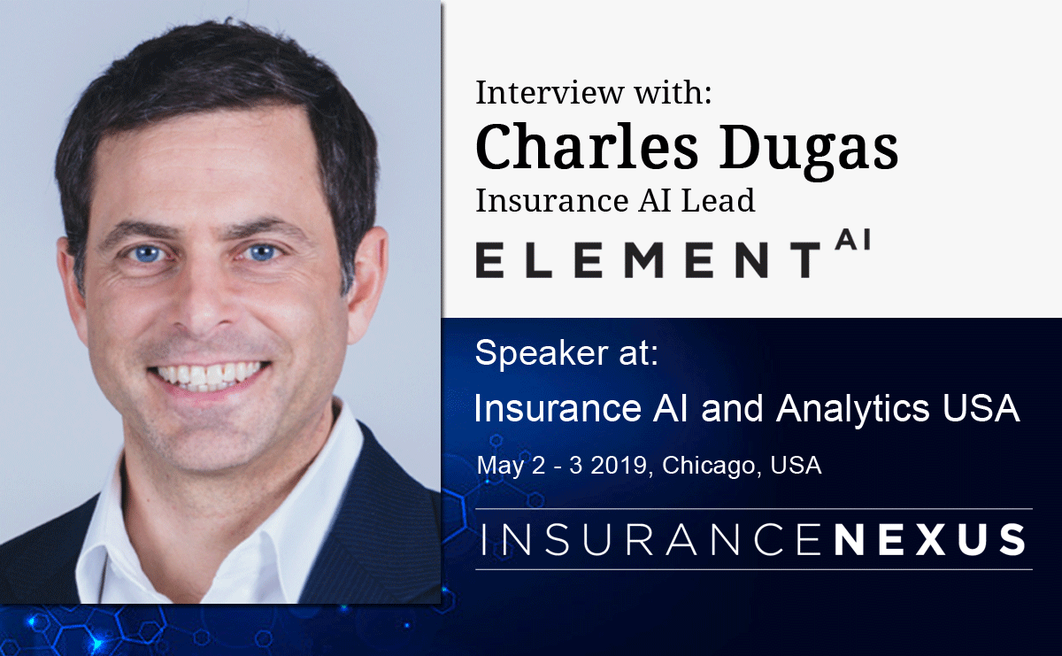 Interview with Charles Dugas, Insurance AI Lead at Element AI