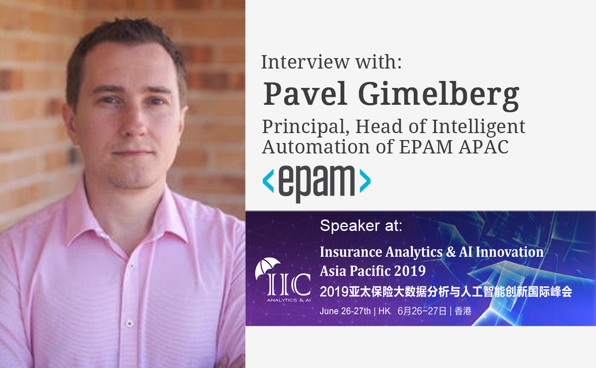Interview with Pavel Gimelberg, Head of Intelligent Automation at EPAM APAC