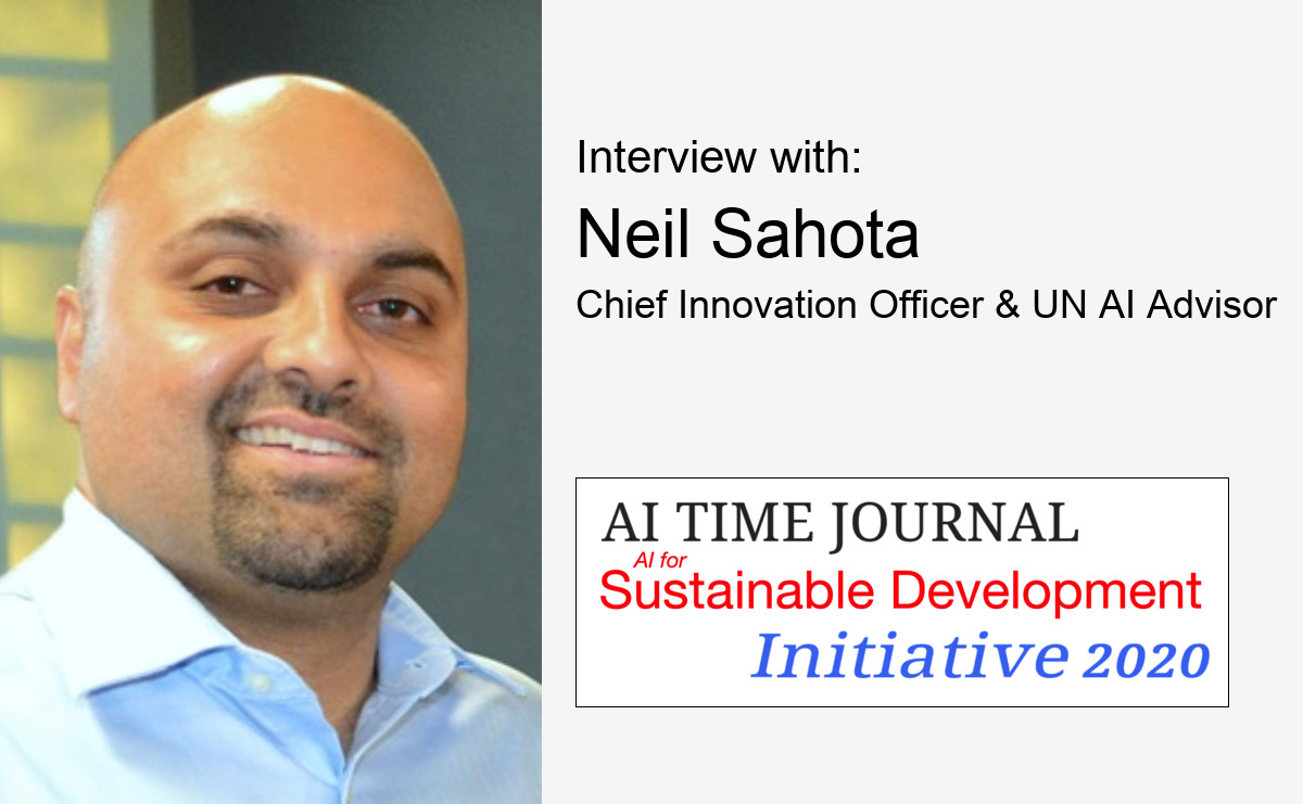 Interview with Neil Sahota, Chief Innovation Officer & UN AI Advisor, University of California, Irvine