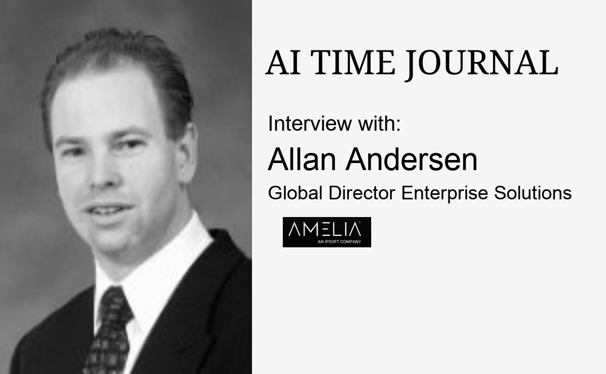 Interview with Allan Andersen, Global Director Enterprise Solutions, Amelia, an IPsoft company