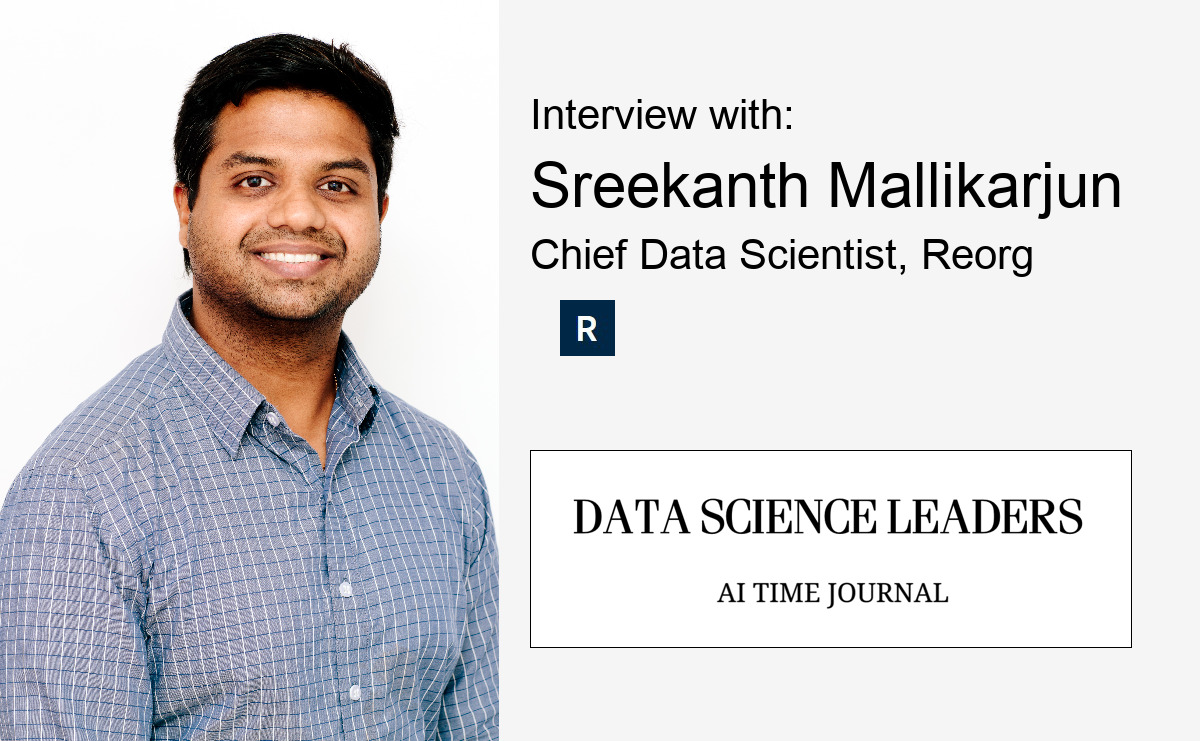 Interview with Sreekanth Mallikarjun, Chief Data Scientist, Reorg