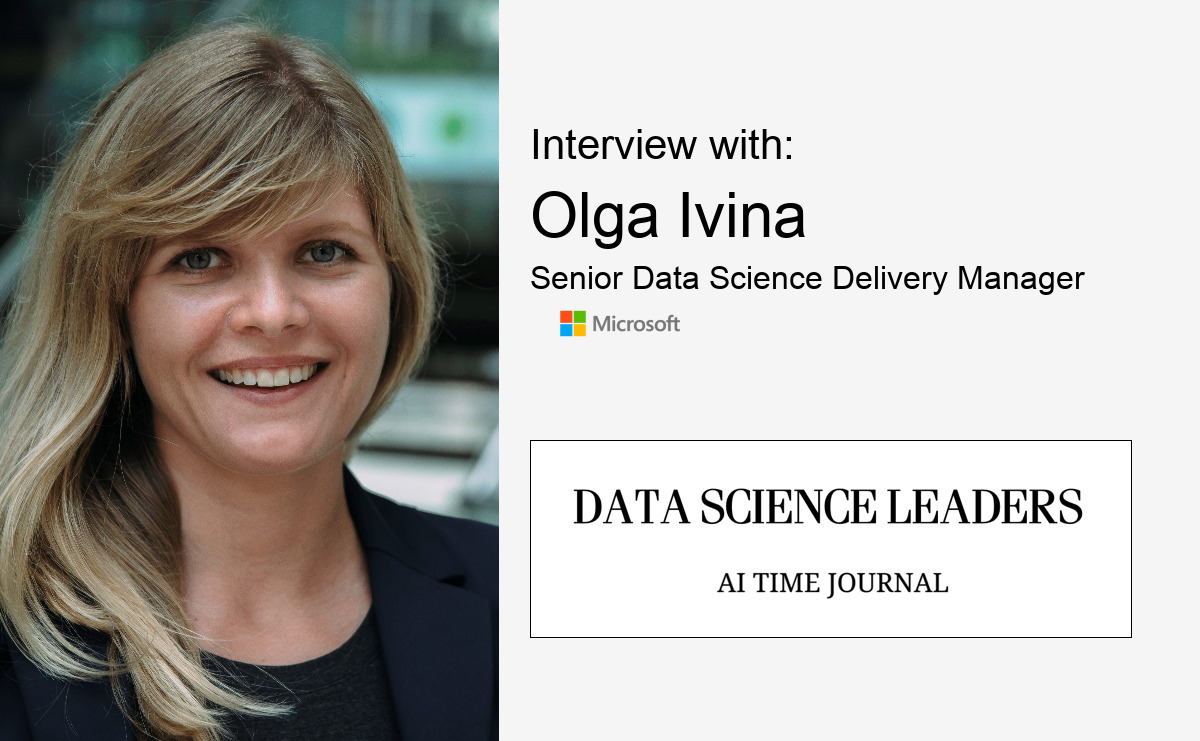 Interview with Olga Ivina, Senior Data Science Delivery Manager, Microsoft