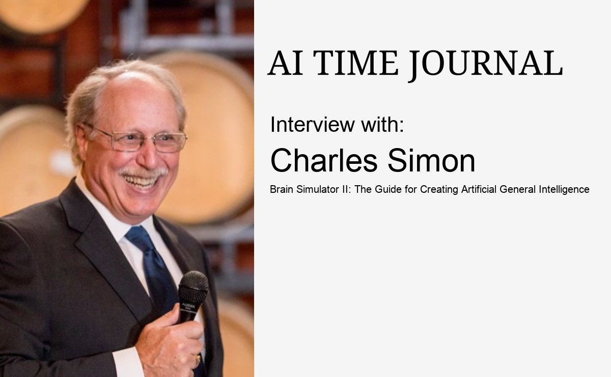 Interview with Charles Simon of FutureAI, Brain Simulator II: The Guide for Creating Artificial General Intelligence