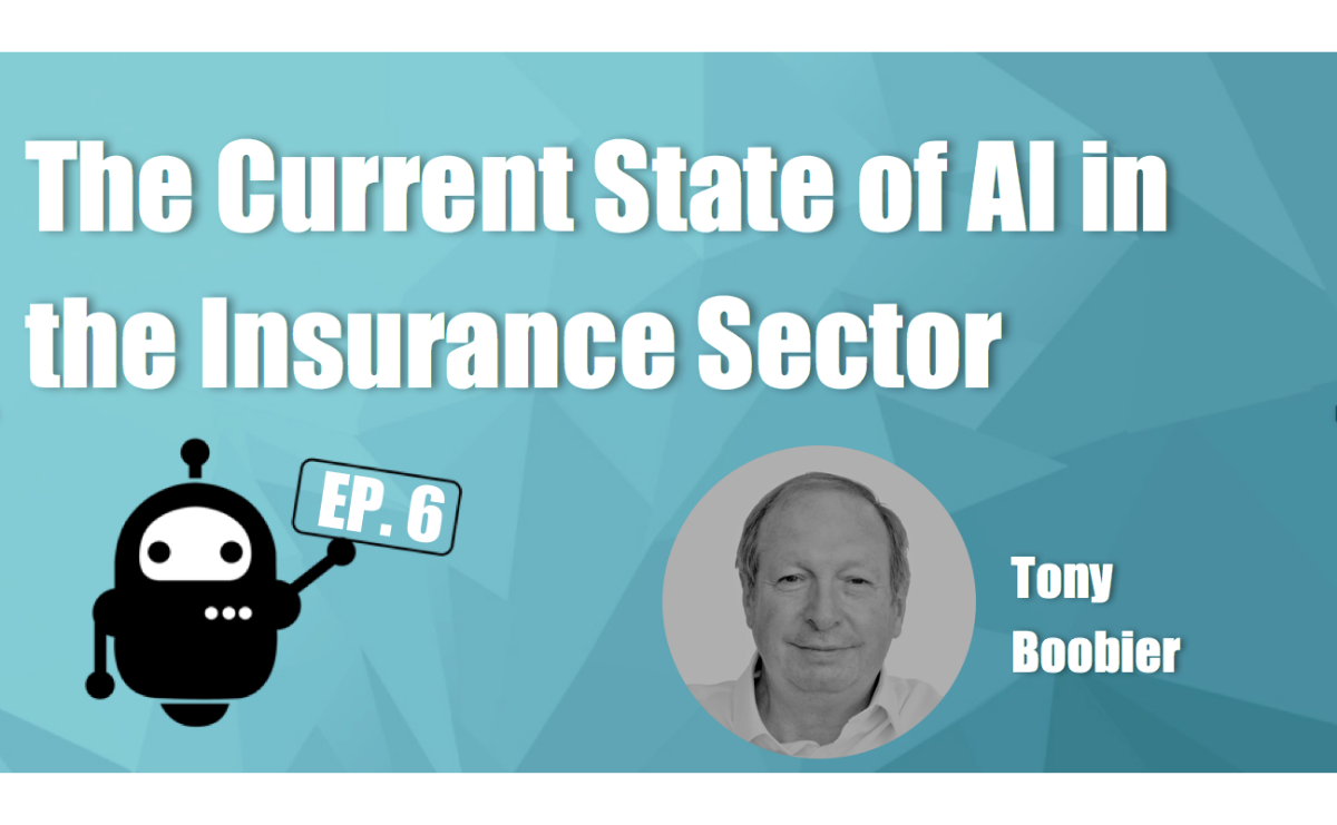 The Current State of AI in the Insurance Sector with Tony Boobier