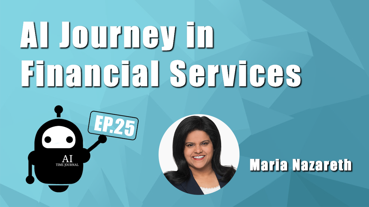 AI Journey in Financial Services with Maria Nazareth