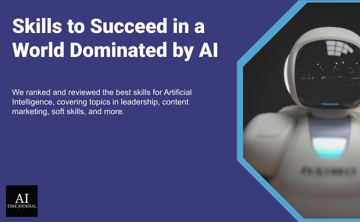 4 Skills to Succeed in a World Dominated by AI