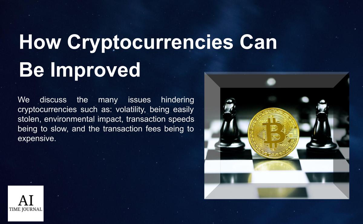 How Cryptocurrencies Can Be Improved