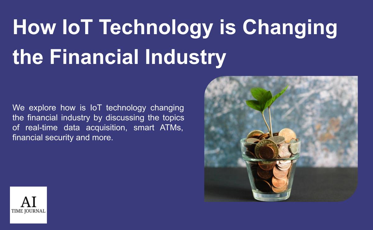 How IoT Technology is Changing the Financial Industry