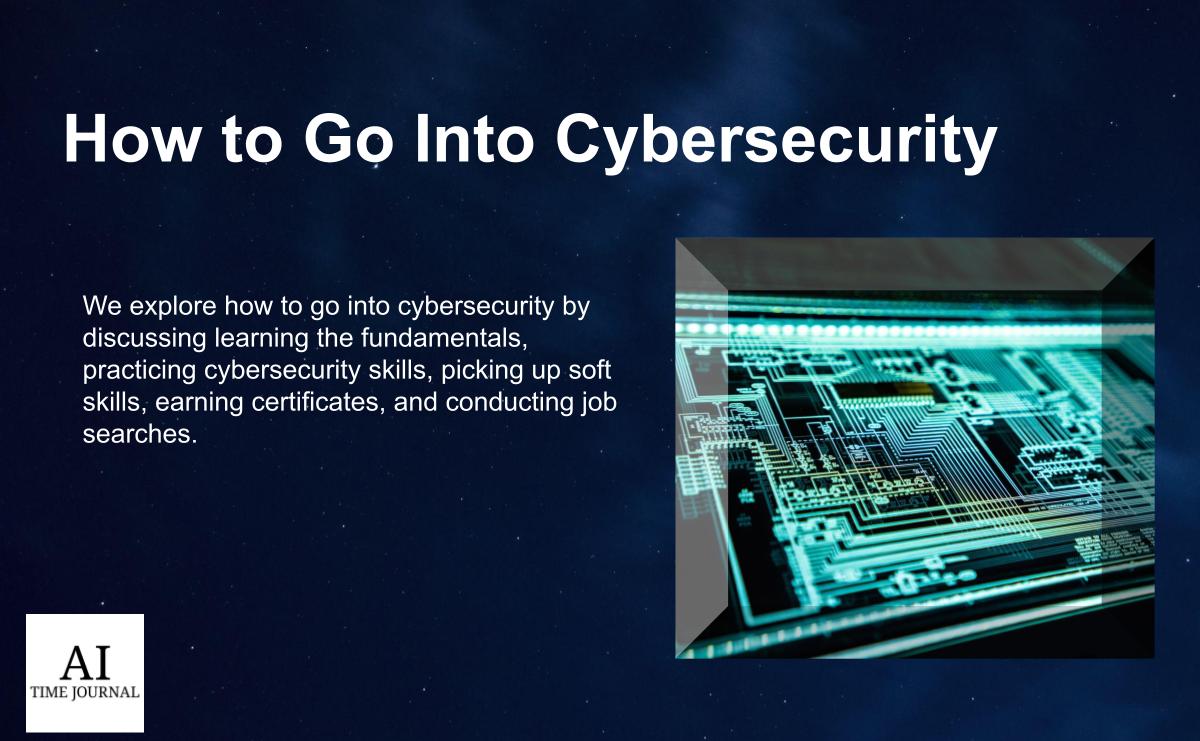 How to Go Into Cybersecurity