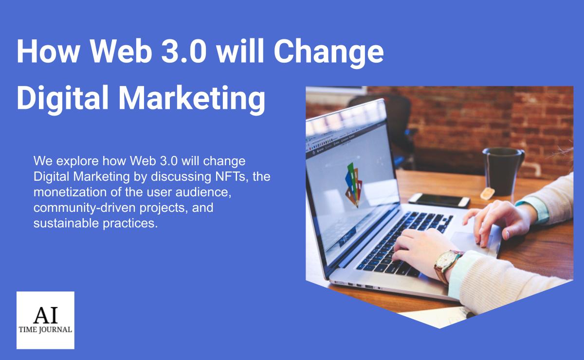 3 Ways Web 3.0 will Change Digital Marketing
