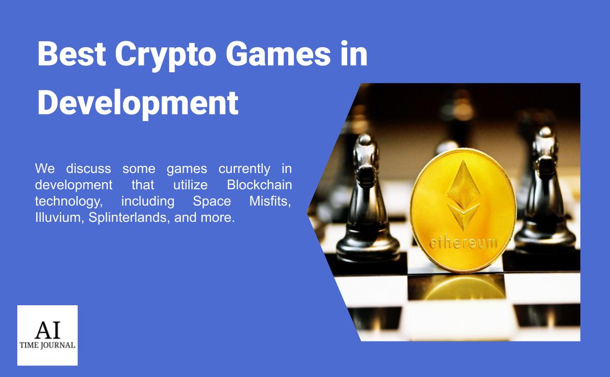 5 Best Crypto Games in Development (2023)