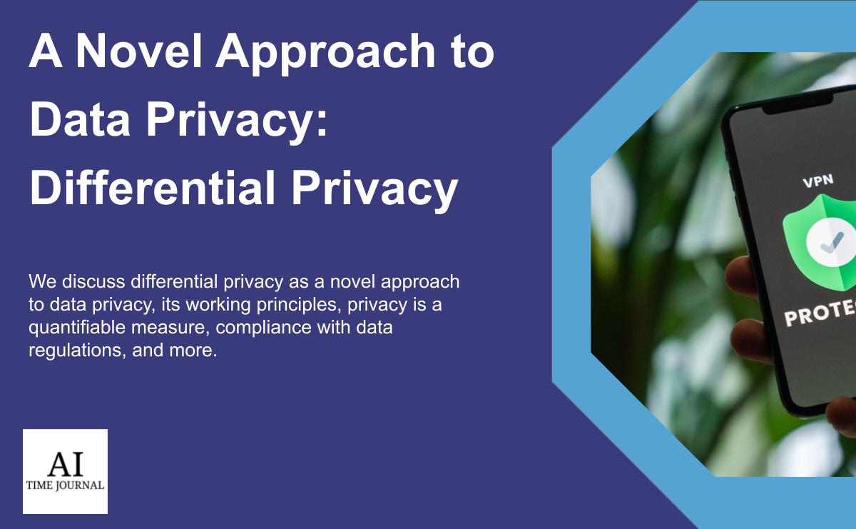 A Novel Approach to Data Privacy: Differential Privacy