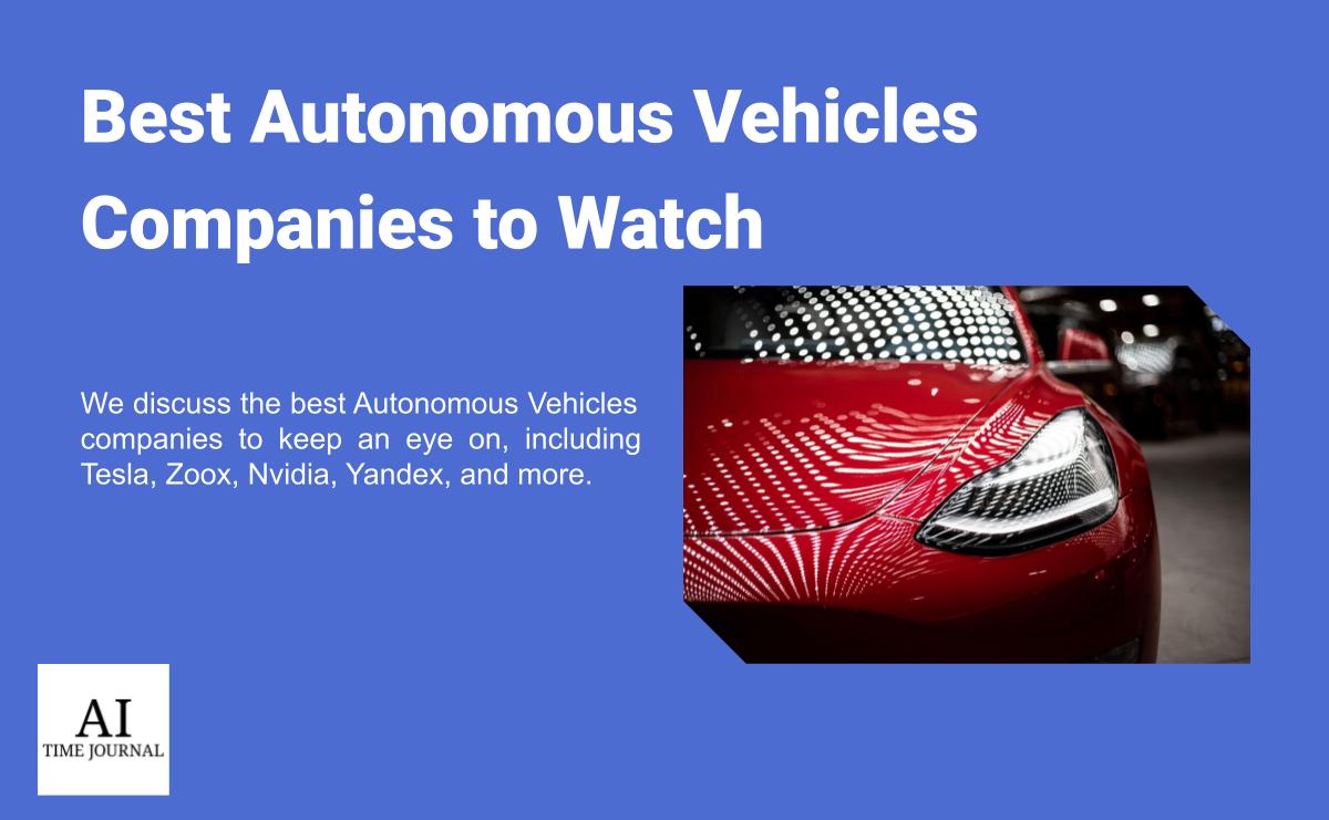 Top Autonomous Vehicles Companies to Watch in 2025