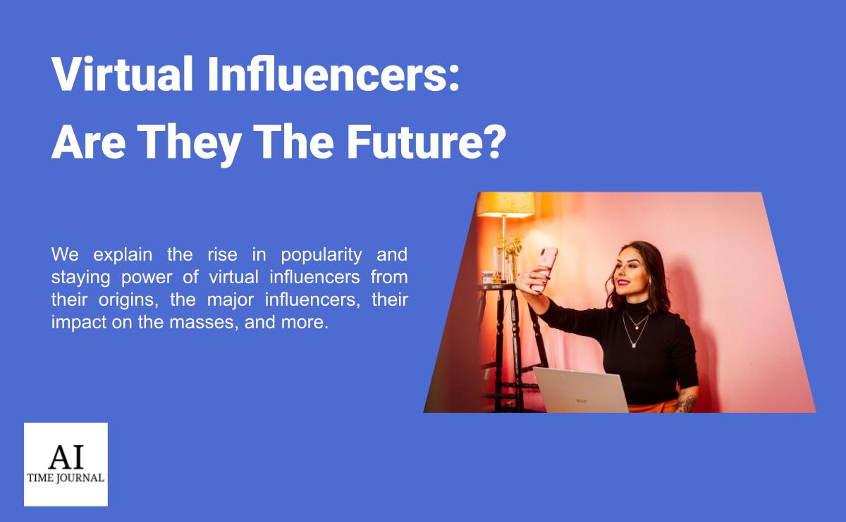 Virtual Influencers: Are They the Future?