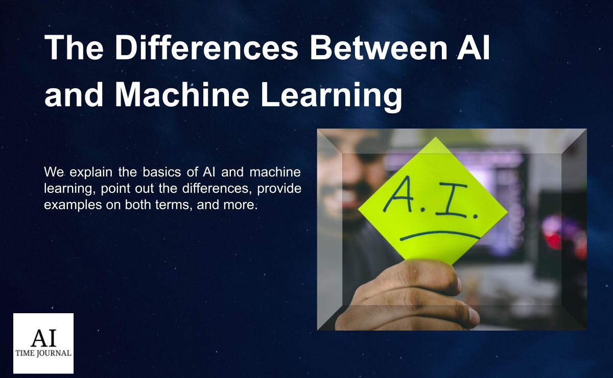 The Differences Between AI and Machine Learning