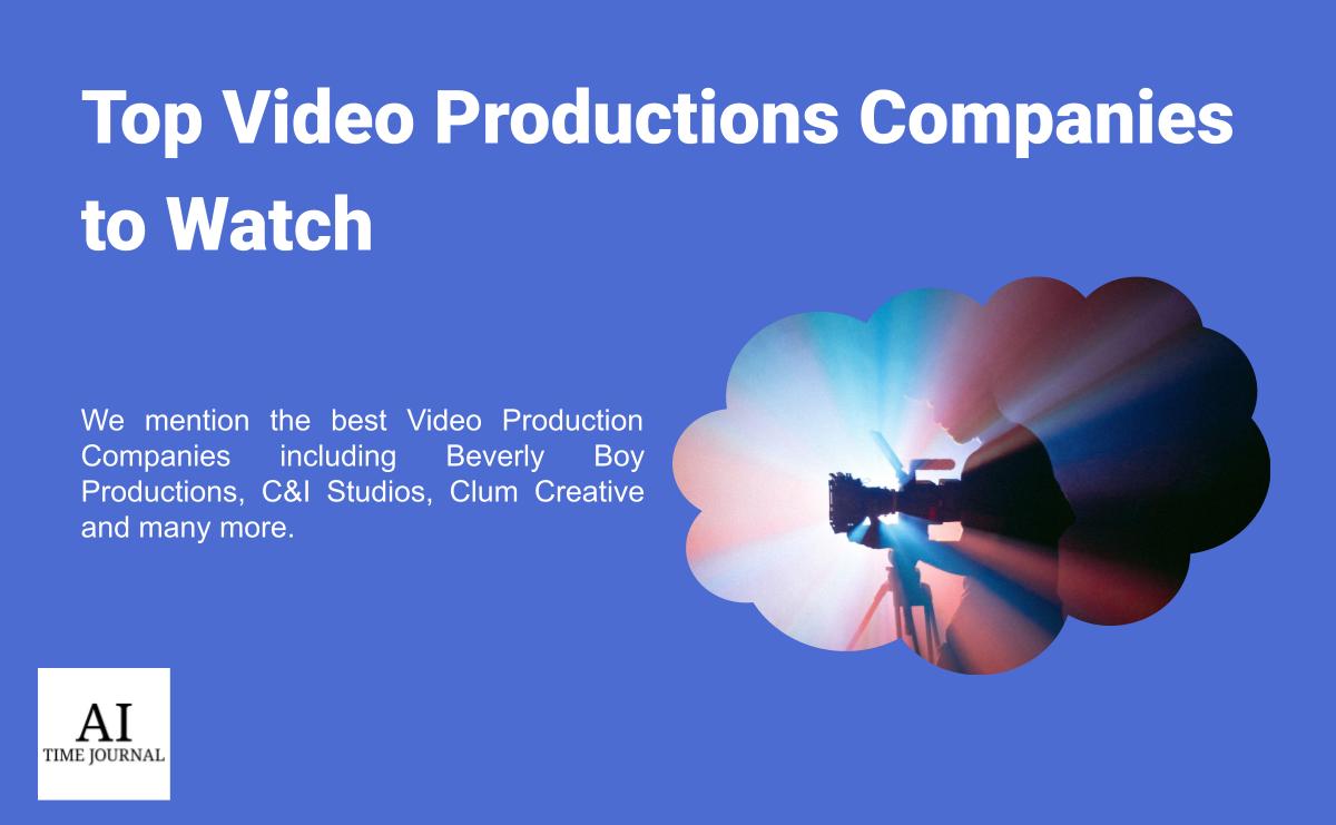 Top Video Production Companies to Watch in 2023