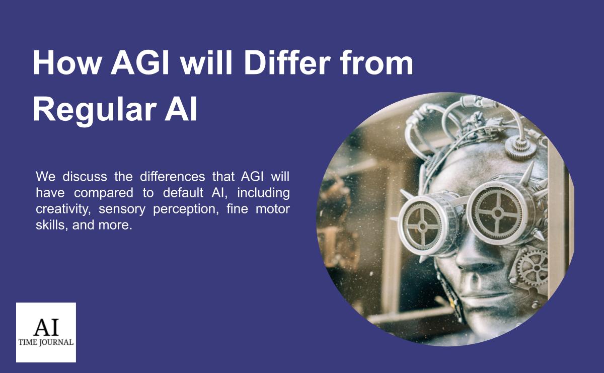 How AGI will Differ from Regular AI