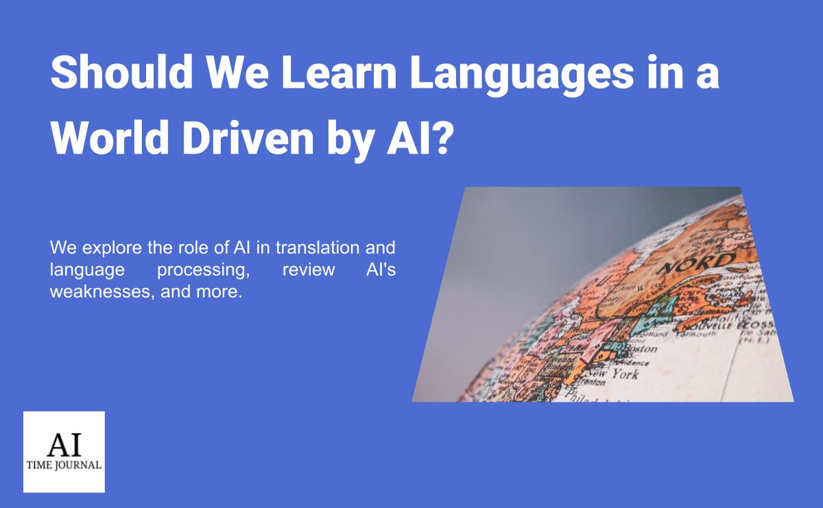 Should We Learn Languages in a World Driven by AI?
