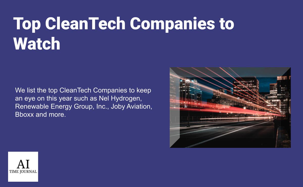 Top CleanTech Companies to Watch in 2023