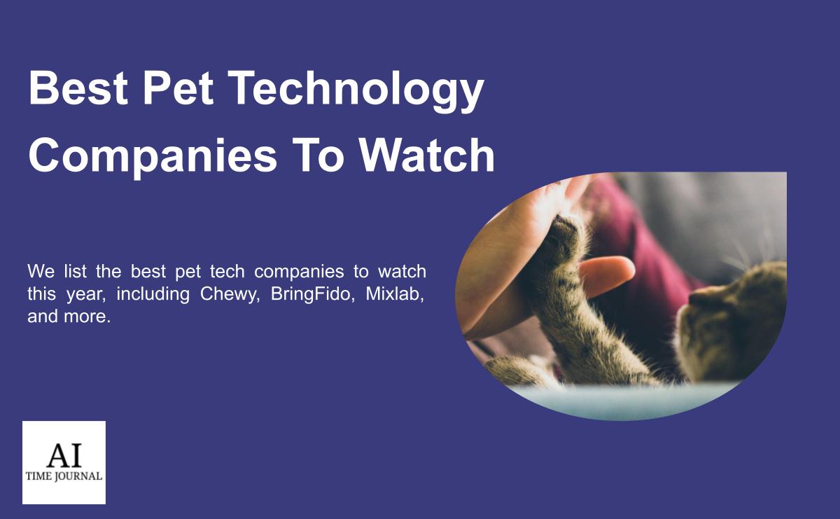 Top Pet Technology Companies to Watch in 2023