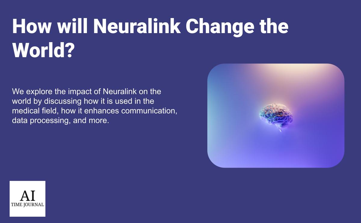 How Will Neuralink Change The World?