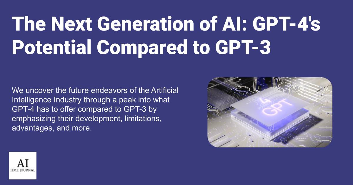The Next Generation of AI: GPT-4's Potential Compared to GPT-3