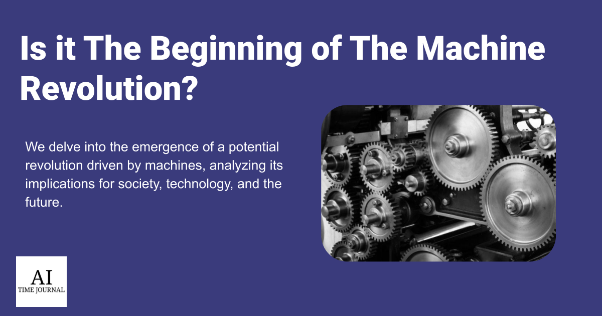Is it The Beginning of The Machine Revolution?