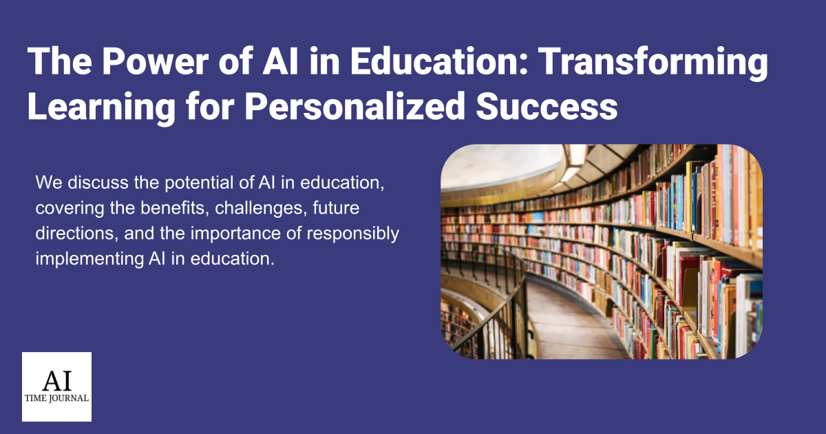 The Power of AI in Education: Transforming Learning for Personalized Success