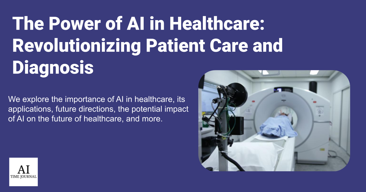 The Power of AI in Healthcare: Revolutionizing Patient Care and Diagnosis
