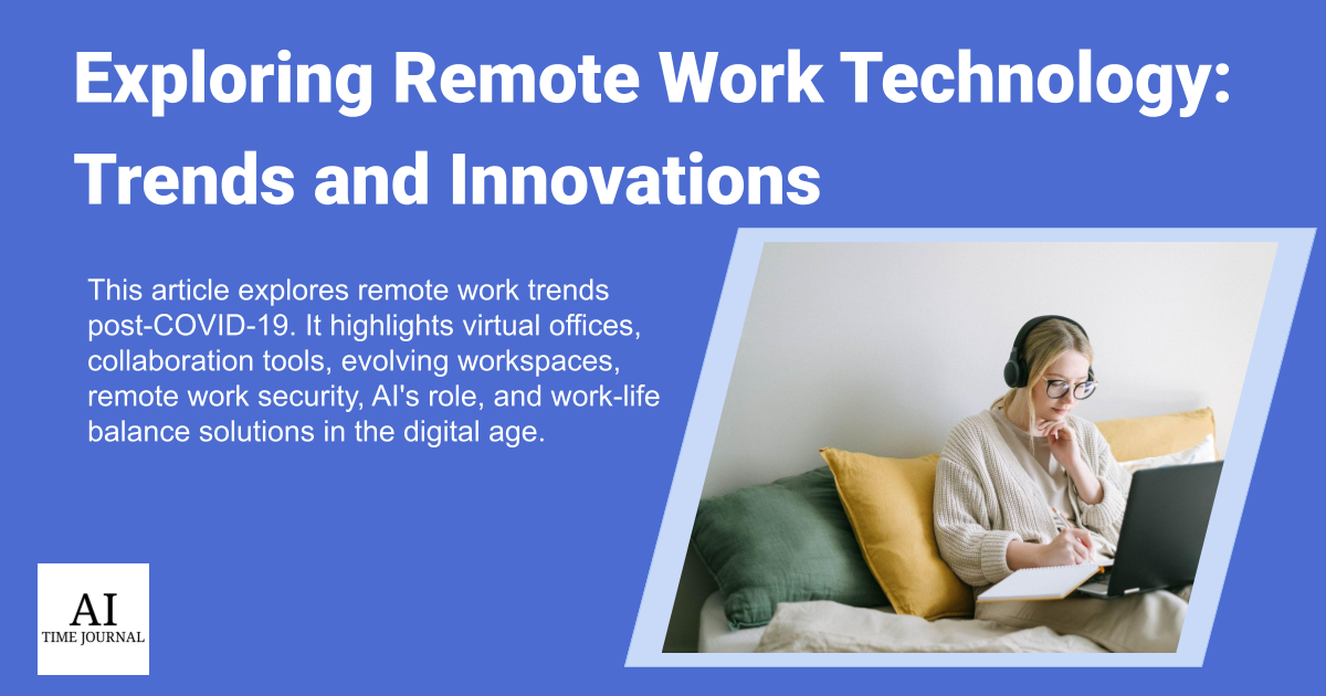 Exploring Remote Work Technology: Trends and Innovations