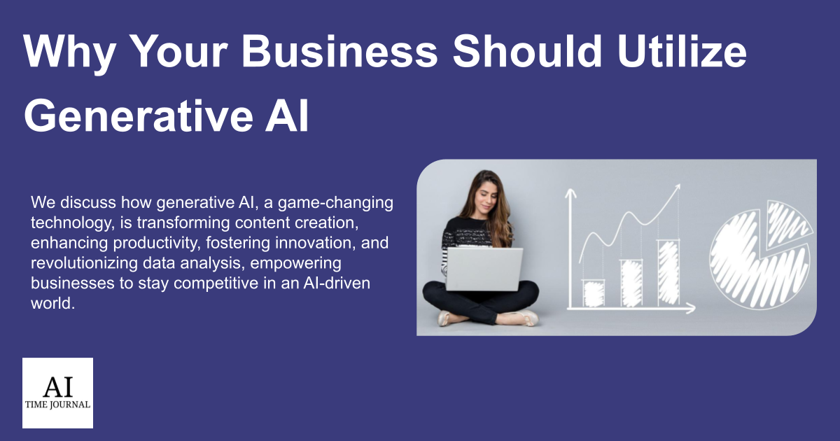 Why Your Business Should Utilize Generative AI