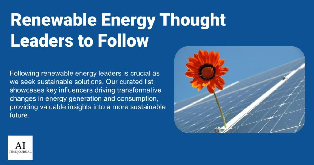 25 Renewable Energy Thought Leaders to Follow in 2025