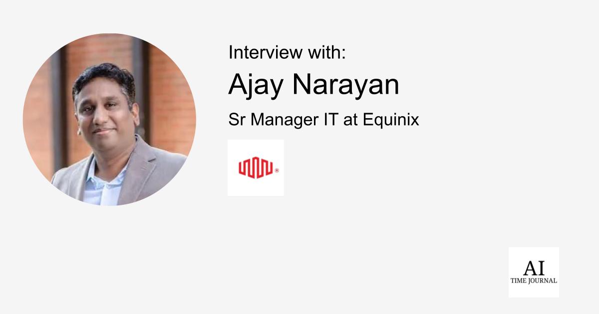 Ajay Narayan, Sr Manager IT at Equinix  — AI-Driven Cloud Integration, Event-Driven Integration, Edge Computing, Procurement Solutions, Cloud Migration & More
