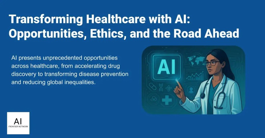 Transforming Healthcare with AI: Opportunities, Ethics, and the Road Ahead