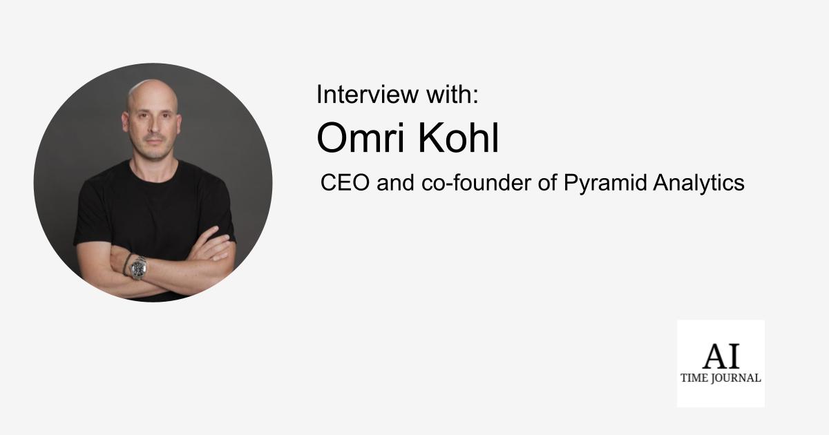 Omri Kohl, CEO & Co-Founder of Pyramid Analytics — AI’s Impact on Data Analytics, Decision Intelligence, Citizen Analysts, ROI, Scaling AI, and Emerging Trends