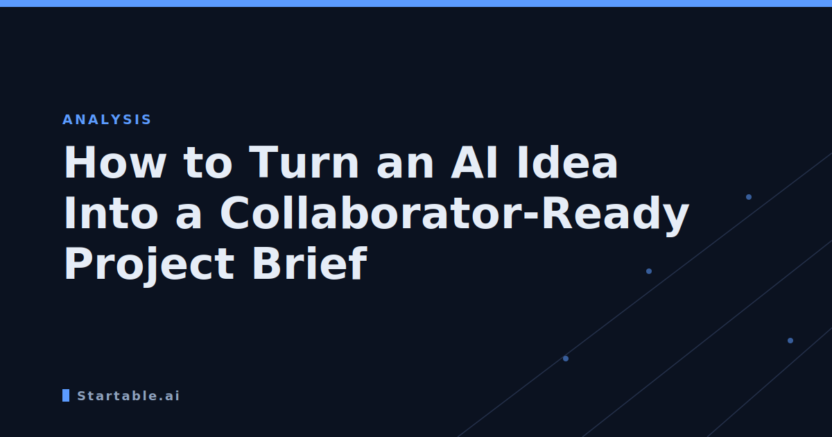 How to Turn an AI Idea Into a Collaborator-Ready Project Brief